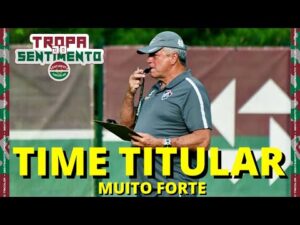 🚨 SAIBA QUAL SERÁ O TIME TITULAR DO FLUMINENSE PARA A ESTRÉIA DO CAMPEONATO CARIOCA