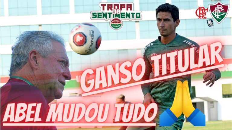 URGENTE  -  ABEL MUDOU TUDO NO FLUMINENSE PARA A FINAL CONTRA O FLAMENGO