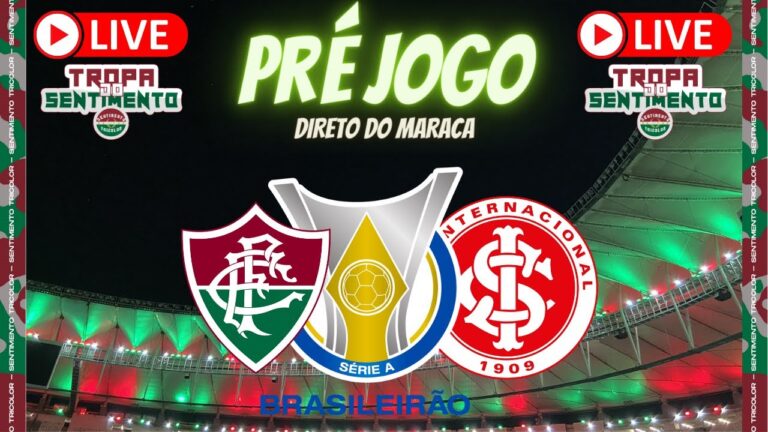 LIVE PRÉ JOGO - FLUMINENSE X INTERNACIONAL - BRASILEIRÃO 2022