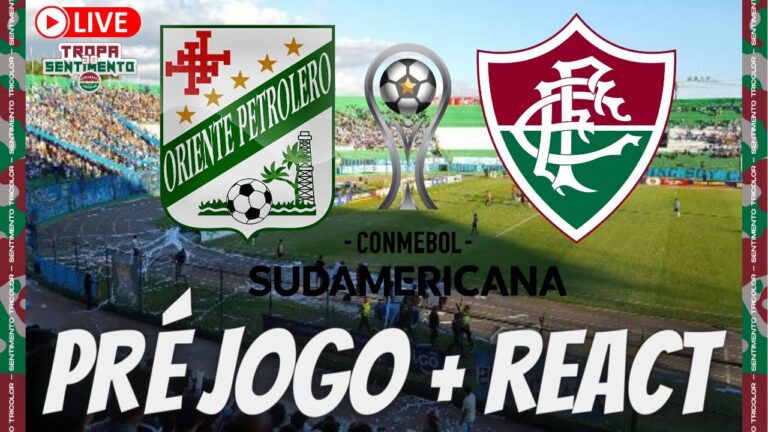 PRÉ JOGO + REACT - ORIENTE PETROLERO 🇧🇴  X 🇧🇷 FLUMINENSE - COPA SULAMERICANA 2022