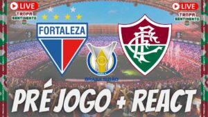 PRÉ JOGO + REACT - FORTALEZA X FLUMINENSE - BRASILEIRÃO 2022