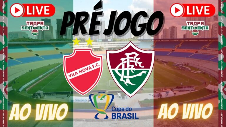 LIVE PRÉ JOGO DIRETO DO ESTÁDIO SERRA DOURADA - VILA NOVA X FLUMINENSE - FASE 3 DA COPA DO BRASIL 22