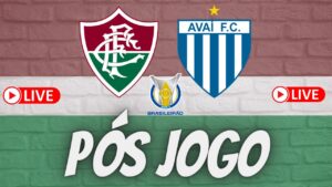 LIVE PÓS JOGO - FLUMINENSE X AVAÍ - BRASILEIRÃO 2022