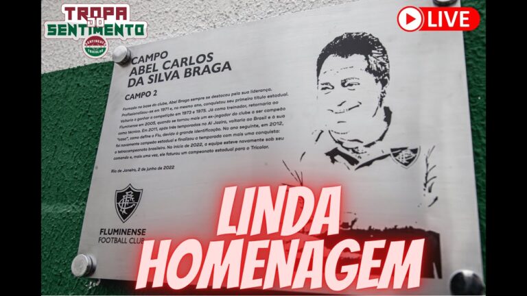 LIVE - ÚLTIMAS NOTÍCIAS DO FLUMINENSE - LINDA HOMENAGEM À ABEL BRAGA