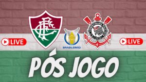 LIVE PÓS JOGO - FLUMINENSE X CORINTHIANS - BRASILEIRÃO 2022