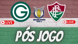 LIVE PÓS JOGO - GOIÁS X FLUMINENSE - BRASILEIRÃO 2022