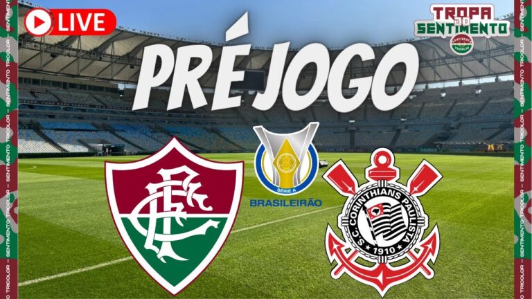 LIVE PRÉ JOGO - FLUMINENSE X CORINTHIANS - BRASILEIRÃO 2022