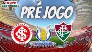 LIVE PRÉ JOGO - INTERNACIONAL X FLUMINENSE - BRASILEIRÃO 2022