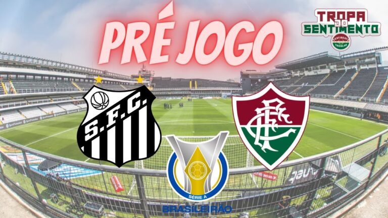 LIVE PRÉ JOGO - SANTOS X FLUMINENSE - BRASILEIRÃO 2022