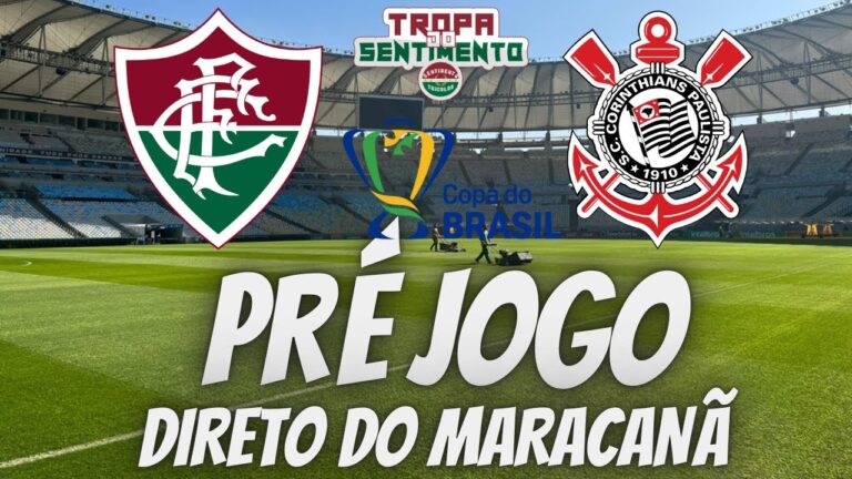 LIVE PRÉ JOGO - FLUMINENSE X CORINTHIANS - JOGO IDA SEMIFINAL COPA DO BRASIL