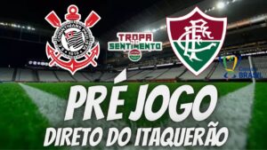 LIVE PRÉ JOGO - CORINTHIANS X FLUMINENSE - SEMIFINAL JOGO 2 CB