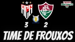 TIME DE FROUXOS - FLUMINENSE SOFRE VIRADA RIDÍCULA DIANTE DO ATLÉTICO-GO