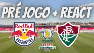 PRÉ JOGO + REACT - REDBULL BRAGANTINO X FLUMINENSE - BRASILEIRÃO 2022