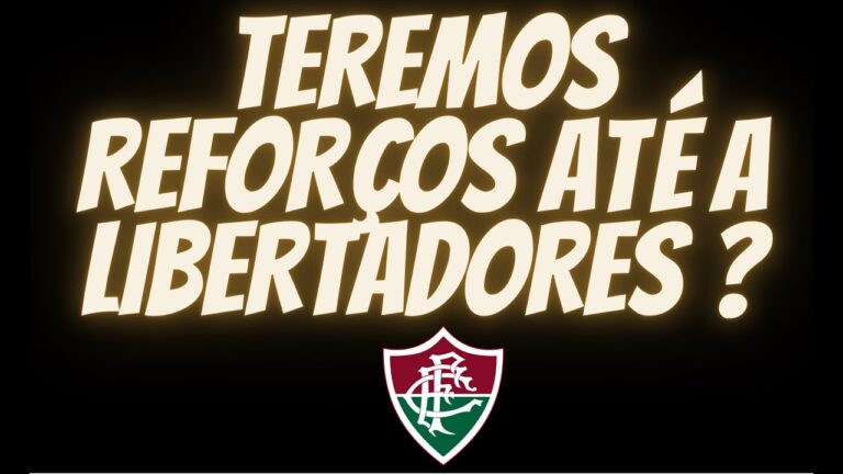 FLUMINENSE IRÁ CONTRATAR REFORÇOS ATÉ O INÍCIO DA  LIBERTADORES ? SAIBA AQUI