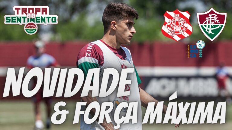 NOVIDADES NOS RELACIONADOS E FORÇA MÁXIMA DO FLUMINENSE CONTRA O BANGU EM BRASÍLIA