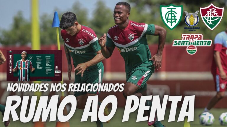 🔴 NOVIDADES NA LISTA DOS RELACIONADOS E NA ESCALAÇÃO DO FLUMINENSE PARA ENFRENTAR O AMÉRICA MG