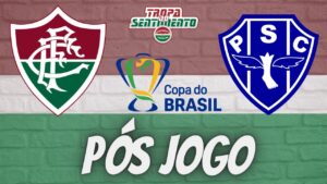 LIVE PÓS JOGO - FLUMINENSE X PAYSANDU - FASE 3 COPA DO BRASIL