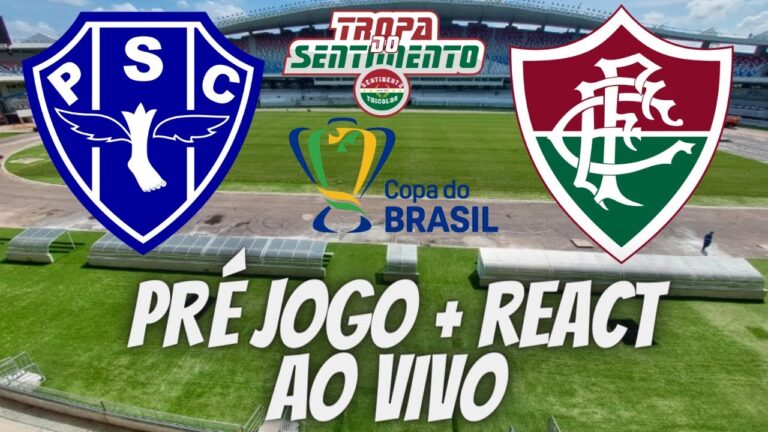 PRÉ JOGO + REACT AO VIVO - PAYSANDU X FLUMINENSE - FASE 3 JOGO DE VOLTA DA COPA DO BRASIL 2023