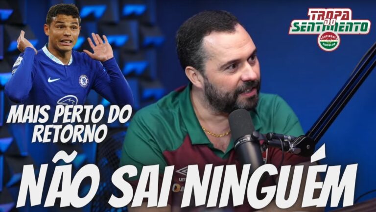 NÃO SAI NINGUÉM - MÁRIO GARANTE QUE NÃO SAIRÁ  NINGUÉM - THIAGO SILVA MAIS PRÓXIMO DO FLUMINENSE