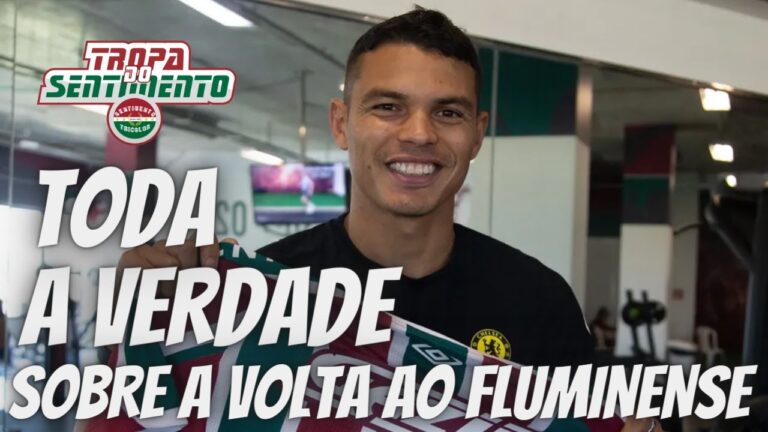 A VERDADE - TUDO SOBRE A VOLTA DE THIAGO SILVA AO FLUMINENSE