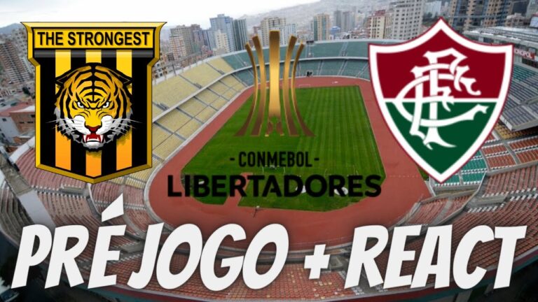 PRÉ JOGO + REACT AO VIVO - THE STRONGEST 🇧🇴 x 🇧🇷 FLUMINENSE - LIBERTADORES 2023