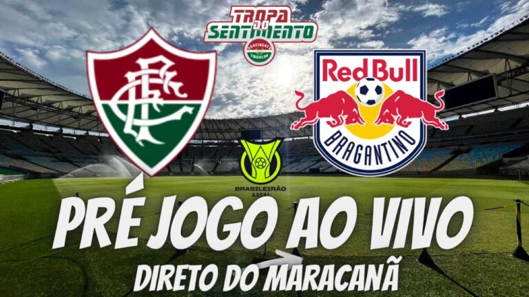 PRÉ JOGO DIRETO DO MARACANÃ - FLUMINENSE X REDBULL BRAGANTINO - BRASILEIRÃO 2023