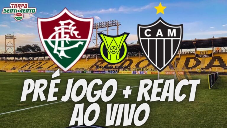 PRÉ JOGO + REACT AO VIVO - FLUMINENSE X ATLÉTICO-MG - BRASILEIRÃO 2023