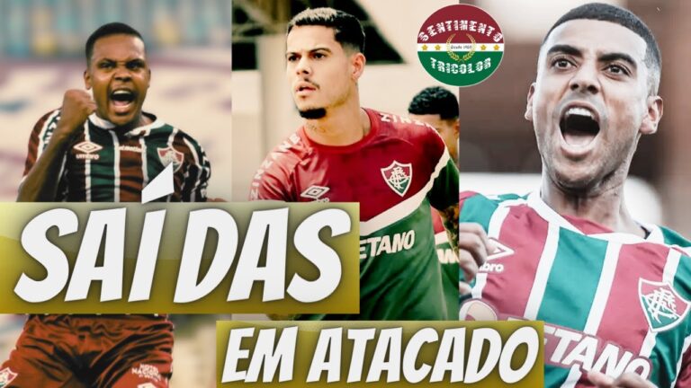 ÓTIMAS NOTÍCIAS - PACOTÃO DE SAÍDAS DO FLUMINENSE |  TUDO SOBRE SÃO PAULO X FLUMINENSE