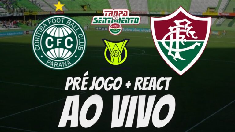 PRÉ JOGO + REACT AO VIVO - CORITIBA X FLUMINENSE - BRASILEIRÃO 2023