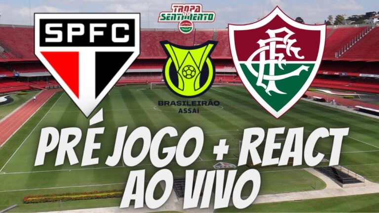 PRÉ JOGO + REACT AO VIVO - SÃO PAULO X FLUMINENSE - BRASILEIRÃO 2023