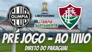 PRÉ JOGO - OLÍMPIA X FLUMINENSE - JOGO 2 DAS QUARTAS DE FINAL DA COPA LIBERTADORES 2023