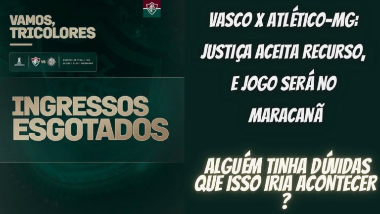 INGRESSOS ESGOTADOS PARA FLUMINENSE X OLIMPIA - JUSTIÇA DETERMINA QUE VASCO X GALO SEJA NO MARACANÃ