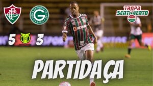 QUE VENHA OS BOSTEROS -  FLUMINENSE 5 X 3 GOIÁS - BRASILEIRÃO 2023