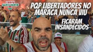 PQP LIBERTADORES NO MARACA NUNCA VIU - ELES FICARÃO DESESPERADOS - FLUMINENSE CAMPEÃO NO MARACANÃ