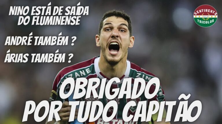 OBRIGADO POR TUDO CAPITÃO - NINO DEIXARÁ O FLUMINENSE APÓS O MUNDIAL DE CLUBES RUMO A INGLATERRA