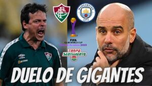 O ENCONTRO DO SÉCULO - FLUMINENSE X MANCHESTER CITY NA FINAL DO MUNDIAL DE CLUBES