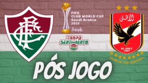 PÓS JOGO - FLUMINENSE X AL AHLY FC - MUNDIAL DE CLUBES FIFA 2023