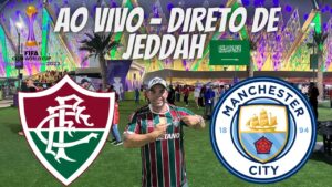 PRÉ JOGO DIRETO DE JEDDAH - FLUMINENSE X MANCHESTER CITY - FINAL MUNDIAL DE CLUBES 2023