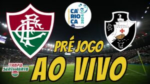 AO VIVO DIRETO DO MARACANÃ - FLUMINENSE X VASCO - CARIOCÃO 2024