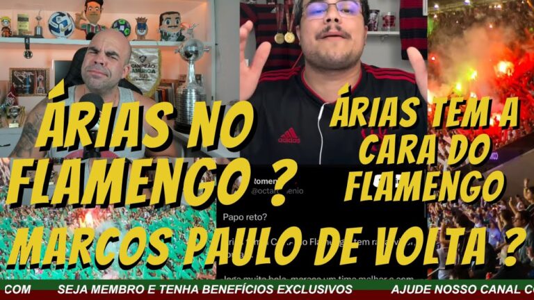 BOMBA - ÁRIAS NO FLAMENGO ?  MARCOS PAULO DE VOLTA AO FLUMINENSE ?