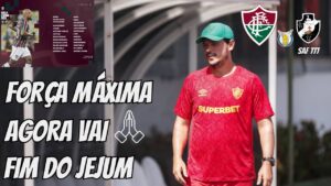 ⚠ RELACIONADOS - FLUMINENSE VAI COM FORÇA MÁXIMA PARA VENCER A SAF VASCO E DAR FIM AO JEJUM