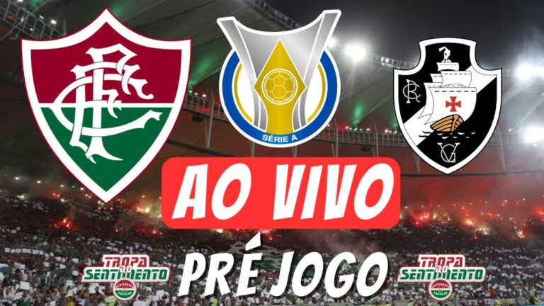 AO VIVO - DIRETO DO MARACANÃ - FLUMINENSE X SAF 777 VASCO - 3ª RODADA BRASILEIRÃO 2024