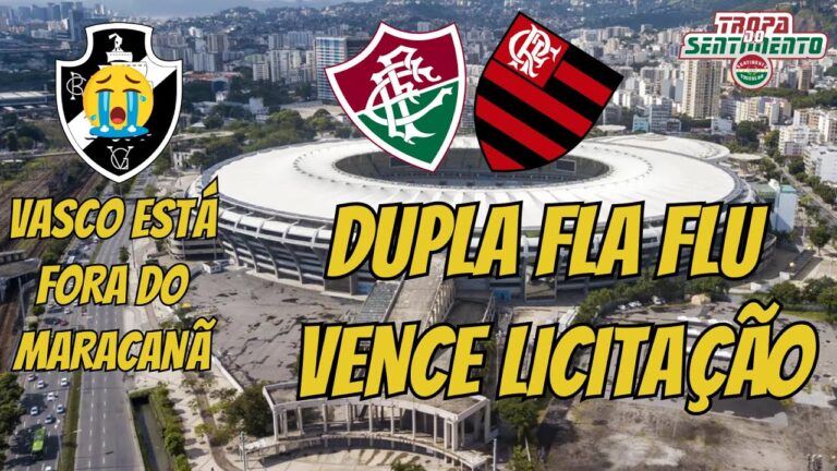 🔥 O MARACA É NOSSO - DUPLA FLA FLU VENCE A LICITAÇÃO E VASCO ESTÁ FORA DO MARACANÃ