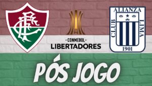 ⚽ PÓS JOGO - FLUMINENSE X ALIANZA LIMA - JOGO 6 FASE DE GRUPOS DA LIBERTADORES 2024