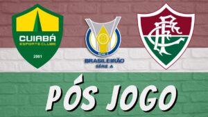 PÓS JOGO - CUIABÁ X FLUMINENSE - RODADA 18 - BRASILEIRÃO 2024