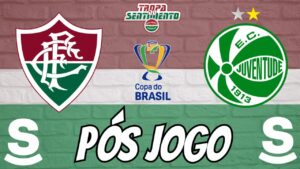 ⚽️ PÓS JOGO - FLUMINENSE X JUVENTUDE - JOGO DE VOLTA - COPA DO BRASIL 2024