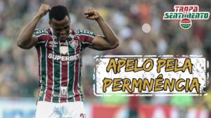 🔴 APELO PELA PERMANÊNCIA DE JHON ÁRIAS NO FLUMINENSE 🔴