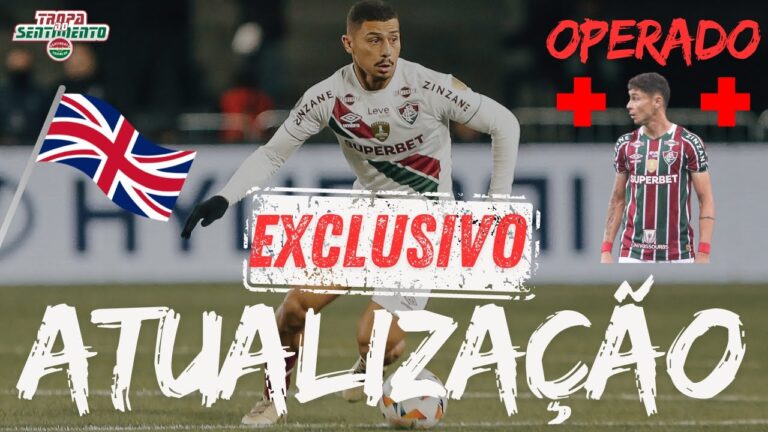 🚨 EXCLUSIVO - ATUALIZAÇÃO SOBRE A SAÍDA DO ANDRÉ DO FLUMINENSE PARA O FUTEBOL INGLÊS