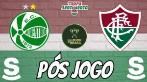 ⚽ POSTURA ESCROTA  - JUVENTUDE 3 X 2 FLUMINENSE - OITAVAS DA COPA DO BRASIL - JOGO DE IDA