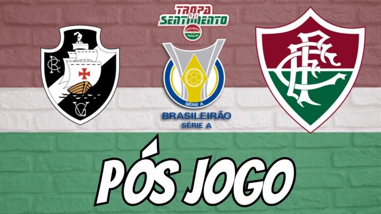 ⚽ PÓS JOGO - Vasco X FLUMINENSE - 22ª RODADA BRASILEIRÃO 2024